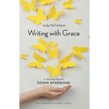 Writing with Grace: A Journey Beyond Down Syndrome - Paperback