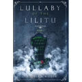 Lullaby of the Lilitu - Hardcover