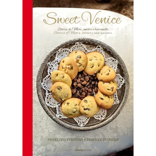 Sweet Venice: Venetian Patisserie - Hardcover