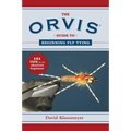 The Orvis Guide to Beginning Fly Tying: 101 Tips for the Absolute Beginner - Paperback
