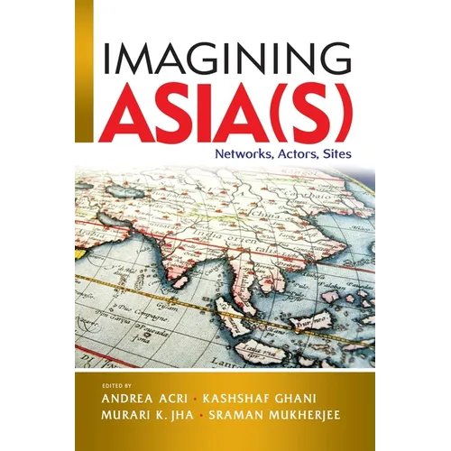 Imagining Asia(s): Networks, Actors, Sites - Paperback