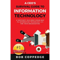 A CEO's Survival Guide to Information Technology - Paperback