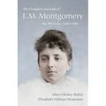 The Complete Journals of L.M. Montgomery: The PEI Years, 1889-1900 - Paperback
