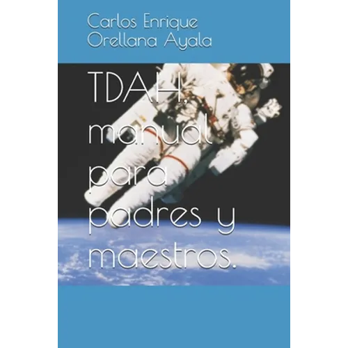 TDAH, manual para padres y maestros. - Paperback
