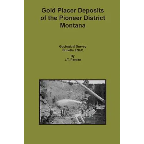 Gold Placer Deposits of the Pioneer District Montana - Paperback