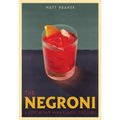 The Negroni: A Love Affair with a Classic Cocktail - Hardcover
