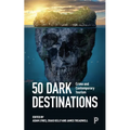 50 Dark Destinations: Crime and Contemporary Tourism - Paperback