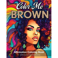 Color Me Brown: Affirmation Coloring Book - Paperback