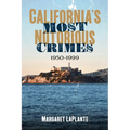 California's Most Notorious Crimes: 1950-1999 - Paperback