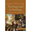 Theology and Technology, Volume 1: Essays in Christian Analysis - Paperback