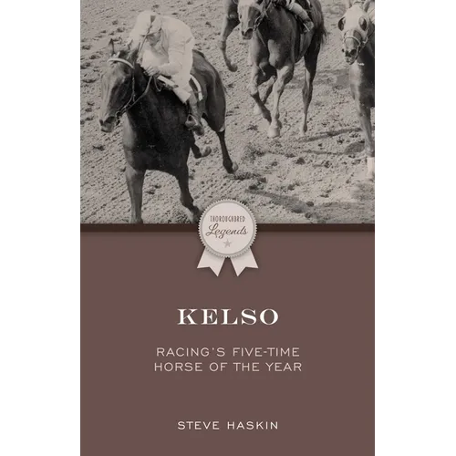 Kelso: Racing's Five-Time Horse of the Year - Paperback
