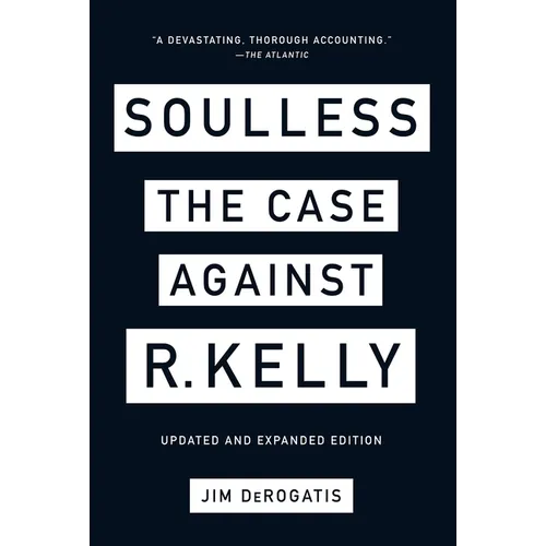 Soulless: The Case Against R. Kelly - Paperback