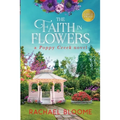 The Faith in Flowers: A Poppy Creek Novel - Paperback