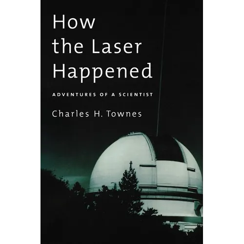 How the Laser Happened: Adventures of a Scientist - Paperback