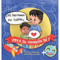¡Mi Hermano No Habla, pero Su Corazón Sí! - Hardcover
