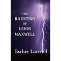 The Haunting of Leigh Maxwell (Large Print) - Paperback