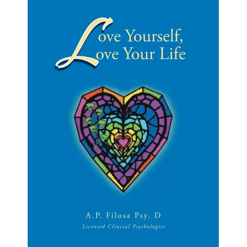 Love Yourself, Love Your Life - Paperback