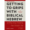 Getting to Grips with Biblical Hebrew, Revised Edition: An Introductory Textbook - Paperback