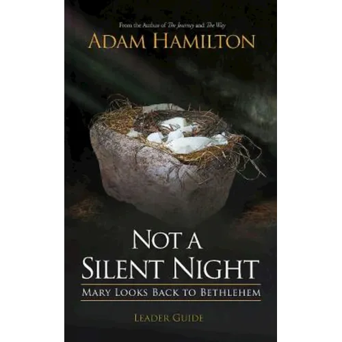 Not a Silent Night Leader Guide: Mary Looks Back to Bethlehem - Paperback