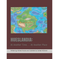 Hueslandia: At Another Time. . . At Another Place - Paperback