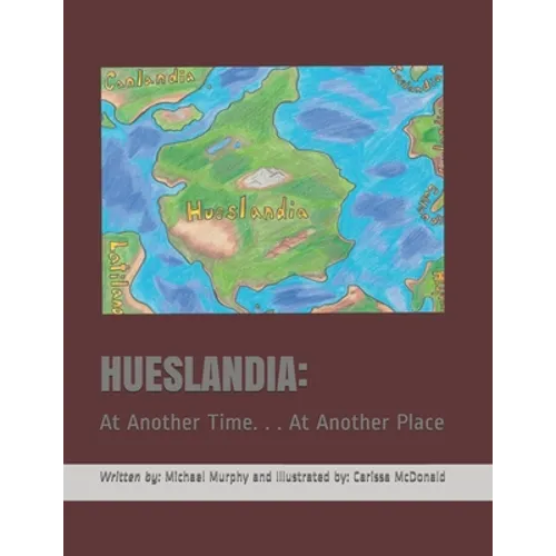 Hueslandia: At Another Time. . . At Another Place - Paperback