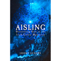 Aisling: Discovering Keys in the Irish-Celtic Mysteries - Paperback