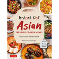 Instant Pot Asian Pressure Cooker Meals: Fast, Fresh & Affordable (Official Instant Pot Cookbook) - Paperback