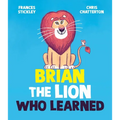 Brian the Lion Who Learned - Hardcover