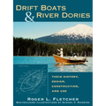 Drift Boats & River Dories: Their History, Design, Construction, and Use - Paperback