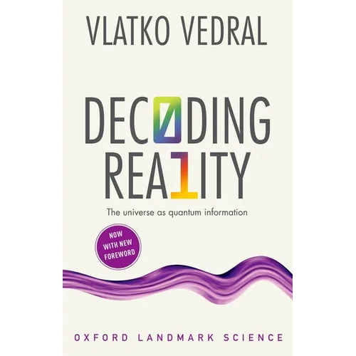 Decoding Reality: The Universe as Quantum Information - Paperback