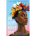All Boys Aren't Blue: A Memoir-Manifesto - Hardcover