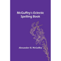 McGuffey's Eclectic Spelling Book - Paperback