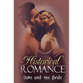 Historical Romance: Duke and the Bride - Paperback