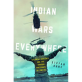 Indian Wars Everywhere: Colonial Violence and the Shadow Doctrines of Empire Volume 71 - Hardcover