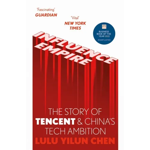 Influence Empire: Inside the Story of Tencent and China's Tech Ambition - Paperback