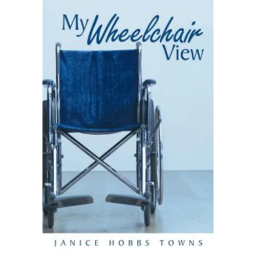 My Wheelchair View - Paperback