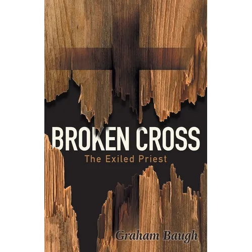 Broken Cross: The Exiled Priest - Paperback