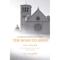 The Road to Assisi: The Essential Biography of St. Francis - 120th Anniversary Edition - Paperback
