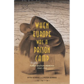 When Europe Was a Prison Camp: Father and Son Memoirs, 1940-1941 - Hardcover