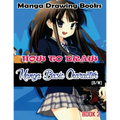 Manga Drawing Books How to Draw Manga Basic Characters Book 2: Learn Japanese Manga Eyes And Pretty Manga Face - Paperback