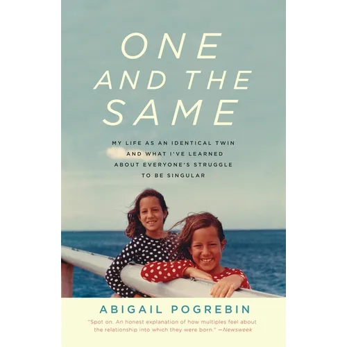 One and the Same: My Life as an Identical Twin and What I've Learned about Everyone's Struggle to Be Singular - Paperback