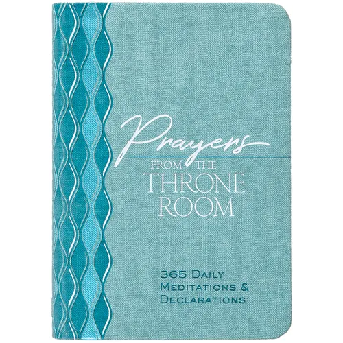 Prayers from the Throne Room: 365 Daily Meditations & Declarations - Imitation Leather