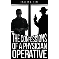 The Confessions of a Physician Operative - Hardcover