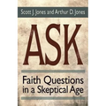 Ask: Faith Questions in a Skeptical Age - Paperback