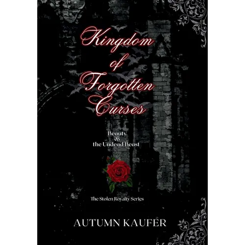 Kingdom of Forgotten Curses: Beauty & the Undead Beast - Hardcover