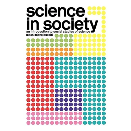 Science in Society: An Introduction to Social Studies of Science - Paperback