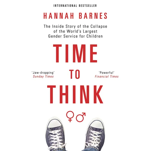 Time to Think: The Inside Story of the Collapse of the World's Largest Gender Service for Children - Paperback