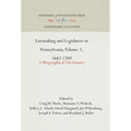 Lawmaking and Legislators in Pennsylvania, Volume 1, 1682-1709: A Biographical Dictionary - Hardcover