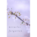 Miracles Forgotten: Poems - Paperback