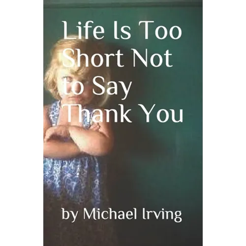 Life Is Too Short Not to Say Thank You - Paperback